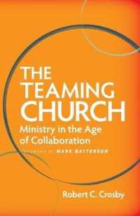 The Teaming Church : Ministry in the Age of Collaboration