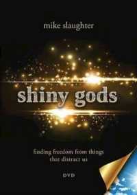 Shiny Gods : Finding Freedom from Things That Distract Us （DVD）