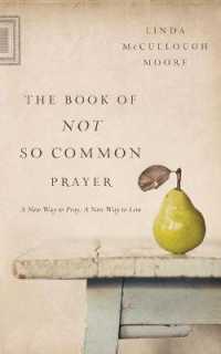 The Book of Not So Common Prayer : A New Way to Pray, a New Way to Live