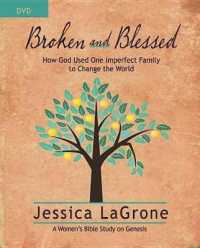 Broken and Blessed : How God Used One Imperfect Family to Change the World, Women's Bible Study (Broken and Blessed) （DVD）