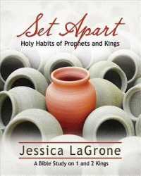 Set Apart : Holy Habits of Prophets and Kings: a Bible Study on 1 and 2 Kings