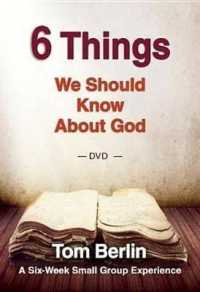 6 Things We Should Know about God : A Six-week Small Group Experience （DVD）