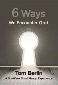 6 Ways We Encounter God : A Six-week Small Group Experience （DVD）