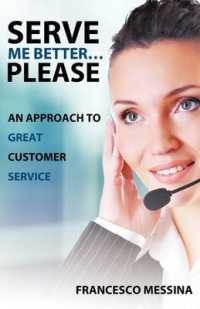 Serve Me Better... Please! : An Approach to Great Customer Service