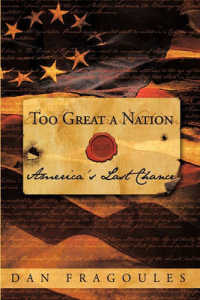 Too Great a Nation : America's Last Chance