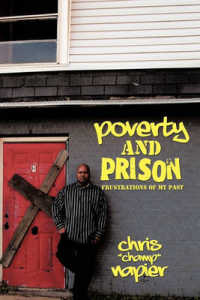 Poverty and Prison : Frustrations of My Past