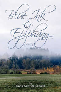 Blue Ink & Epiphany : Poetry