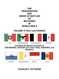 THE Organization and Order of Battle of Militaries in World War II : VOLUME VI ITALY and FRANCE Including the Neutral Countries of San Marino, Vatican City (Holy See), Andorra, and Monaco