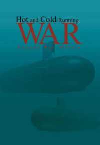 Hot and Cold Running War