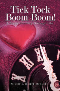 Tick Tock Boom Boom! : A Poetic Journey through Life