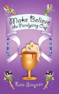 Make Believe : the Paralyzing Cup