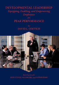 Developmental Leadership : Equipping, Enabling, and Empowering Employees for Peak Performance