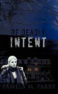 Of Deadly Intent : A Mystery Novel Set in Victoria, Canada