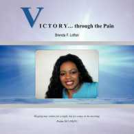 VICTORY... through the Pain : Weeping May Endure for a Night, but Joy Comes in the Morning. Psalm 30:5 NKJV