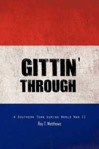 Gittin' through : A Southern Town during World War II
