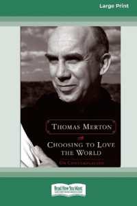 Choosing to Love the World : On Contemplation （Large Print）