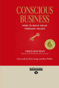Conscious Business : How to Build Value through Values （Large Print）