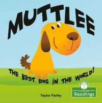 Muttlee: the Best Dog in the World! （Library Binding）
