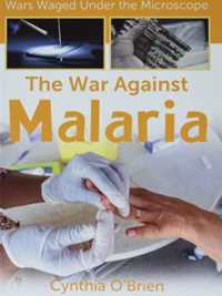 The War against Malaria （Library Binding）