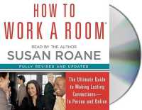 How to Work a Room : The Ultimate Guide to Savvy Socializing in Person and Online