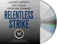 Relentless Strike (15-Volume Set) : The Secret History of Joint Special Operations Command （Abridged）