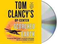 Scorched Earth (7-Volume Set) (Tom Clancy's Op-center) （Unabridged）