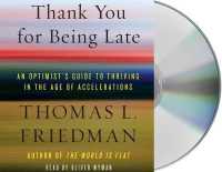 Thank You for Being Late (16-Volume Set) : An Optimist's Guide to Thriving in the Age of Accelerations （Unabridged）