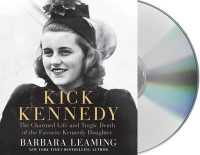Kick Kennedy : The Charmed Life and Tragic Death of the Favorite Kennedy Daughter