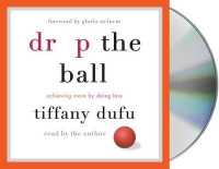 Drop the Ball (8-Volume Set) : Achieving more by doing less （Unabridged）