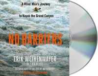 No Barriers (16-Volume Set) : A Blind Man's Journey to Kayak the Grand Canyon （Unabridged）