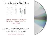 The Schmuck in My Office (3-Volume Set) : How to Deal Effectively with Difficult People at Work （Abridged）