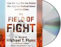 The Field of Fight : How We Can Win the Global War against Radical Islam and Its Allies