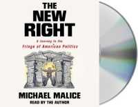 The New Right : A Journey to the Fringe of American Politics
