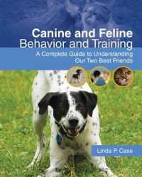 Canine and Feline Behavior and Training : A Complete Guide to Understanding Our Two Best Friends （1ST）