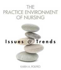 The Practice Environment of Nursing : Issues & Trends （1ST）