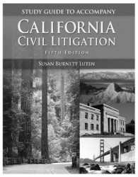 Student Workbook for Luten's California Civil Litigation （5TH）