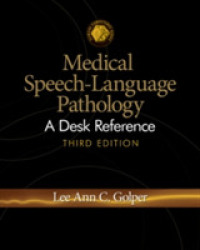 Medical Speech-Language Pathology : A Desk Reference （3 SPI）