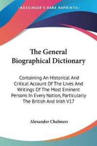 The General Biographical Dictionary : Containing an Historical and Critical Account of the Lives and Writings of the Most Eminent Persons in Every Nation, Particularly the British and Irish V17