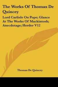 The Works of Thomas De Quincey : Lord Carlisle on Pope; Glance at the Works of Mackintosh; Anecdotage; Herder V12