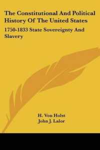 The Constitutional and Political History of the United States : 1750-1833 State Sovereignty and Slavery