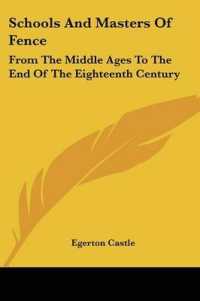 Schools and Masters of Fence : From the Middle Ages to the End of the Eighteenth Century