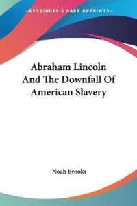 Abraham Lincoln and the Downfall of American Slavery