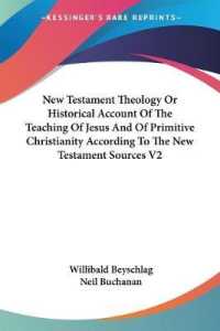 New Testament Theology or Historical Account of the Teaching of Jesus and of Primitive Christianity According to the New Testament Sources V2