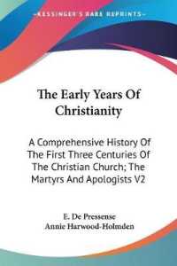 The Early Years of Christianity : A Comprehensive History of the First Three Centuries of the Christian Church; the Martyrs and Apologists V2