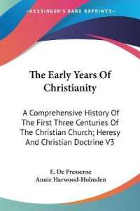 The Early Years of Christianity : A Comprehensive History of the First Three Centuries of the Christian Church; Heresy and Christian Doctrine V3