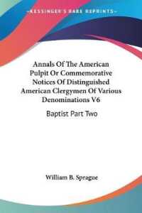 Annals of the American Pulpit or Commemorative Notices of Distinguished American Clergymen of Various Denominations V6 : Baptist Part Two