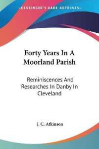 Forty Years in a Moorland Parish : Reminiscences and Researches in Danby in Cleveland