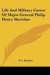 Life and Military Career of Major-General Philip Henry Sheridan