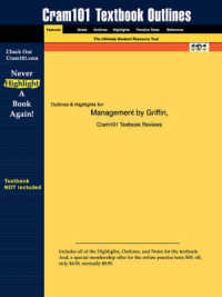 Studyguide for Management by Griffin, ISBN 9780618354597 (Cram101 Textbook Outlines)