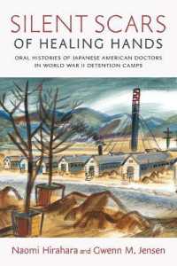 Silent Scars of Healing Hands : Oral Histories of Japanese American Doctors in World War II Detention Camps